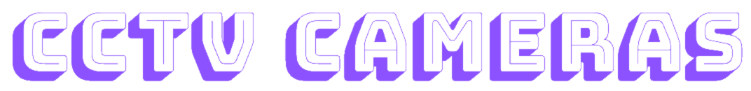 CCTV CAMERAS